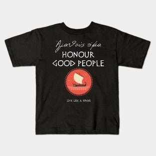 Honour good people and live better life ,apparel hoodie sticker coffee mug gift for everyone Kids T-Shirt